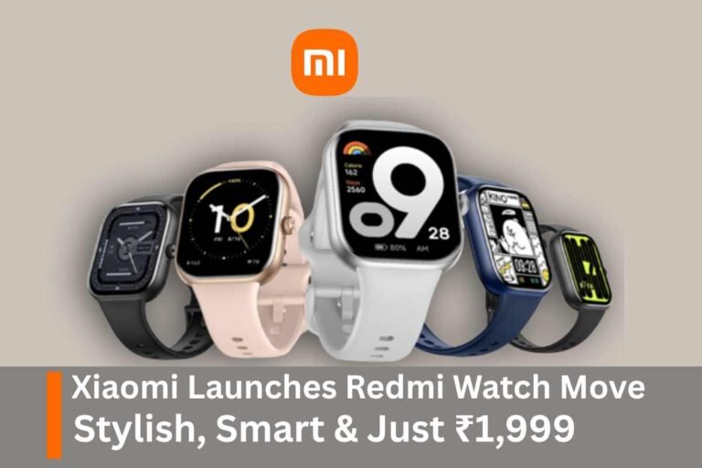 Xiaomi Launches Redmi atch Move – Stylish, Smart & Just ₹1,999-