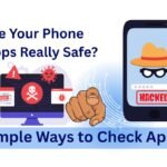 Are Your Phone Apps Really Safe? Here’s the Easy Way to Check​