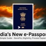 India’s New e-Passport: Full Simple Guide – Benefits, Eligibility, Process Explained