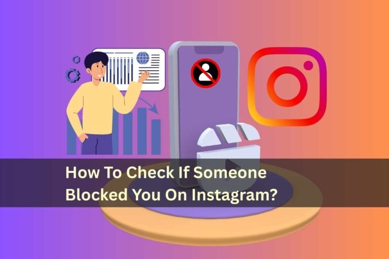 How To Check If Someone Blocked You On Instagram? 2026