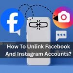 How To Unlink Facebook And Instagram Accounts?