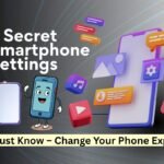 7 Secret Smartphone Settings You Must Know – Change Your Phone Experience