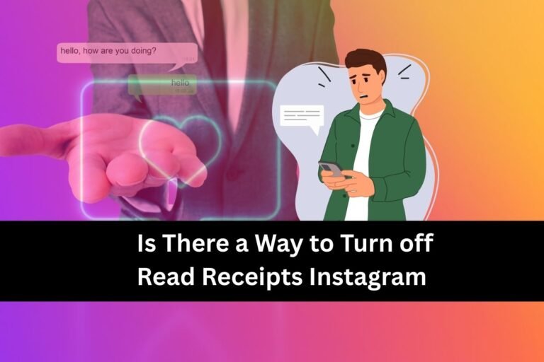 Is There a Way to Turn off Read Receipts Instagram