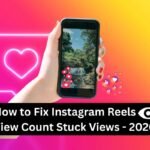 How to Fix Instagram Reels View Count Stuck Views - 2026​