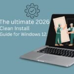 The Ultimate 2026 Clean Install Guide for Windows 12- 2026 ​