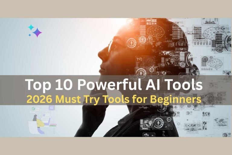 Top 10 Powerful AI Tools in 2026 Must Try Tools for Beginners​