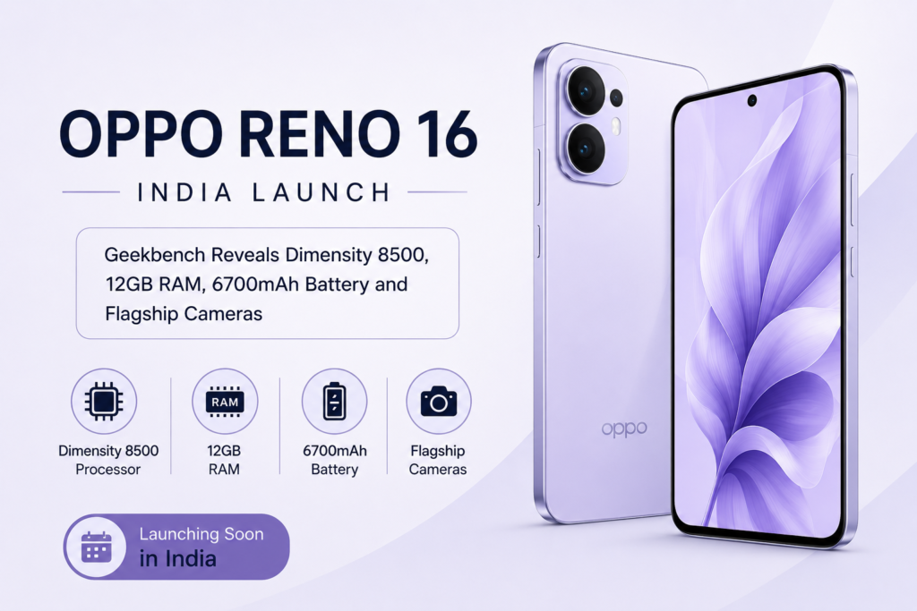 Oppo Reno 16 India Launch: Geekbench Reveals Dimensity 8500, 12GB RAM, 6700mAh Battery and Flagship Cameras